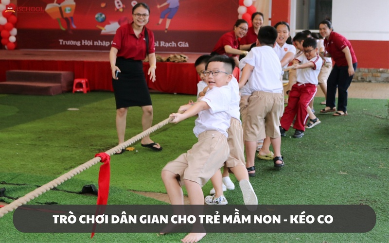 Kéo co - Trò chơi vận động dân gian cho trẻ mầm non