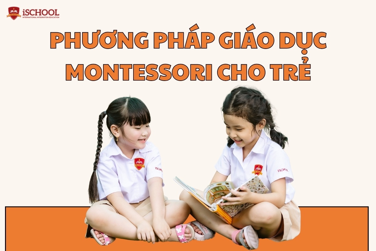 Phương pháp Montessori là gì