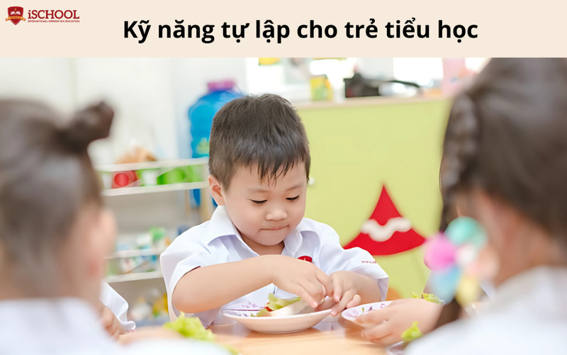 Kỹ năng tự lập cho trẻ tiểu học