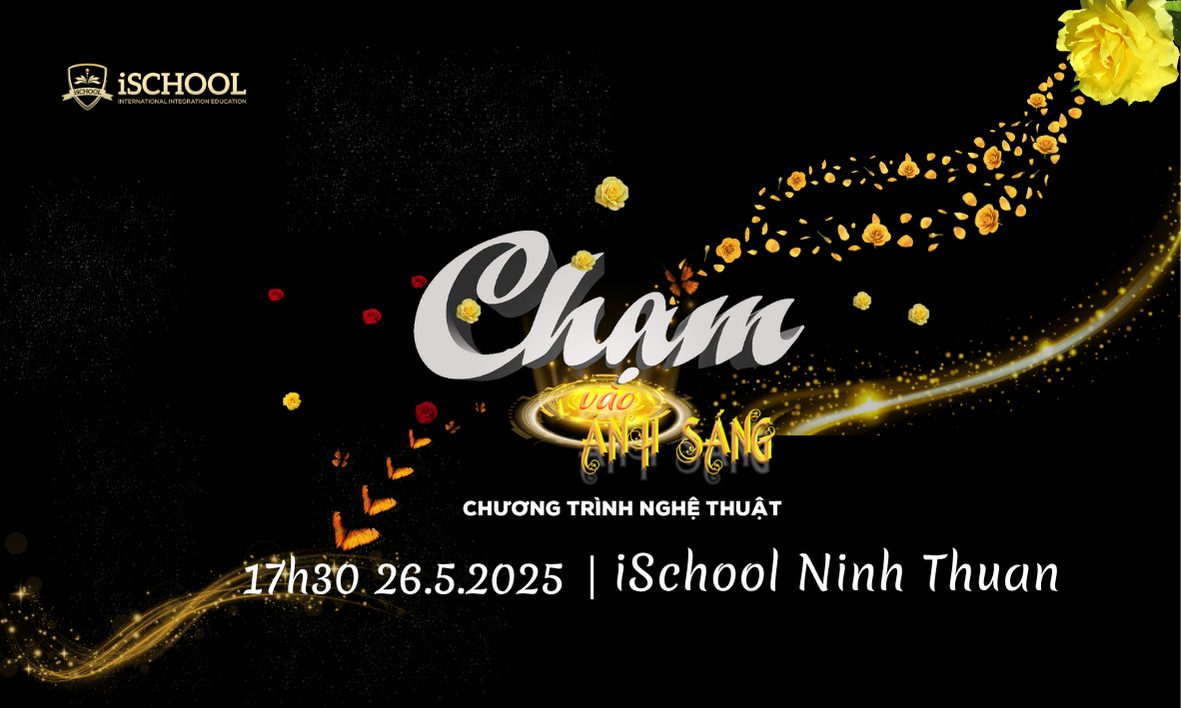 "Chạm vào Ánh Sáng – Touching the Light": Sự kiện nghệ thuật ý nghĩa tại iSchool Ninh Thuận Năm học 2024-2025