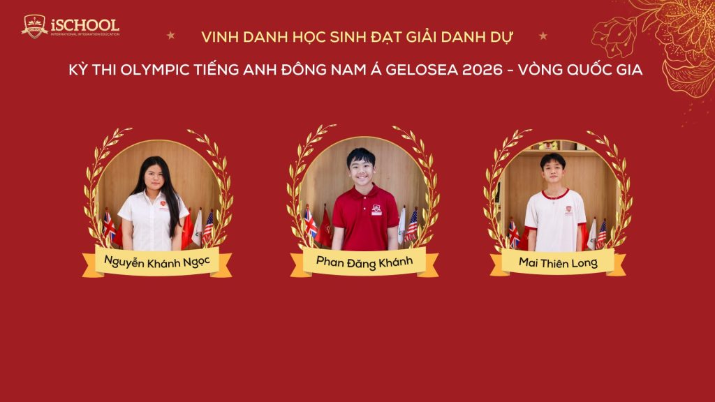  Vinh danh học sinh iSchool Ninh Thuận đạt giải GELOSEA Vòng Quốc gia
