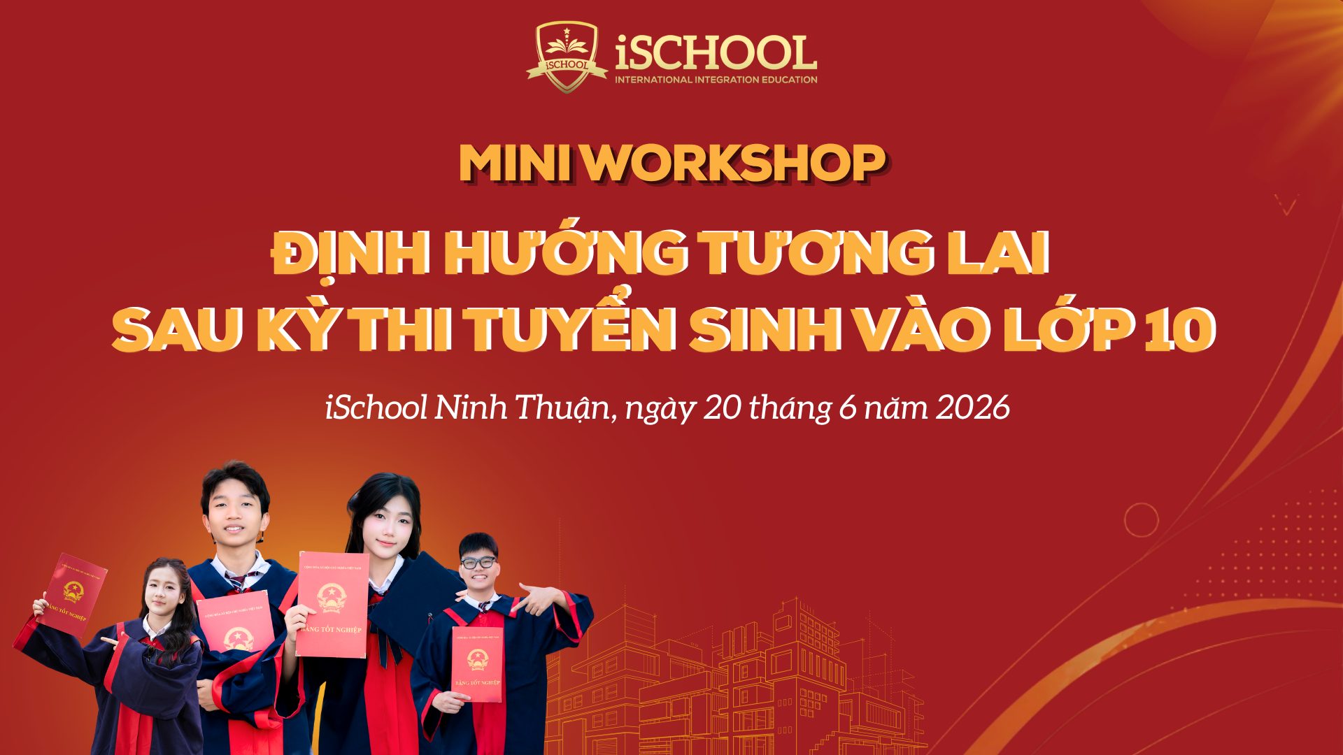 iSchool Ninh Thuận - Định hướng tương lai sau kỳ thi tuyển sinh lớp 10