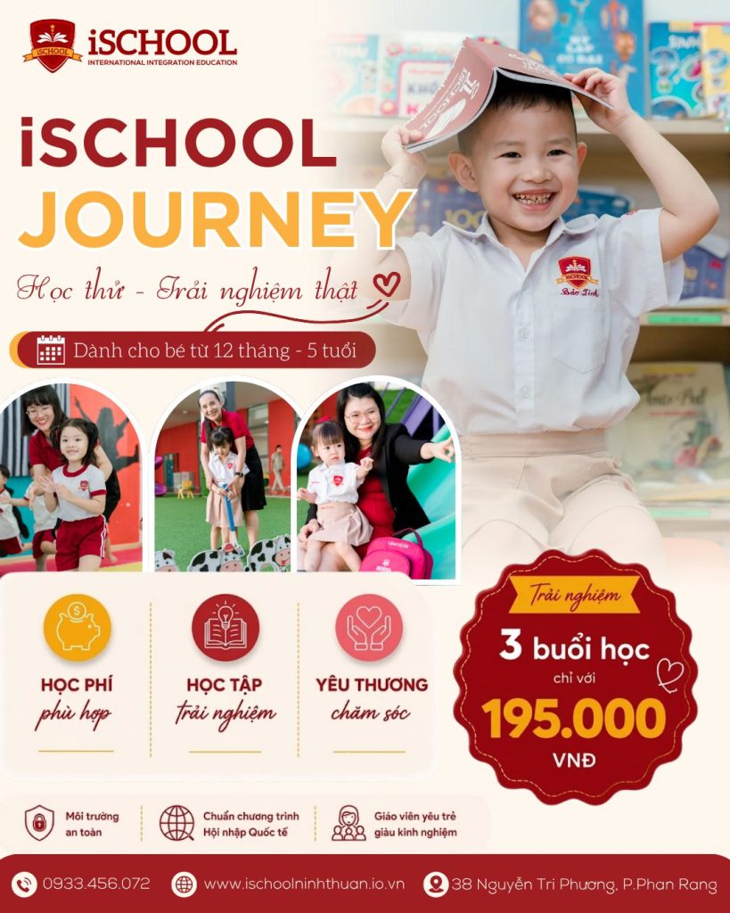 Chương trình "Học thử - Trải nghiệm thật" tại Mầm non iSchool Ninh Thuân, nơi trẻ được chăm sóc và yêu thương mỗi giờ